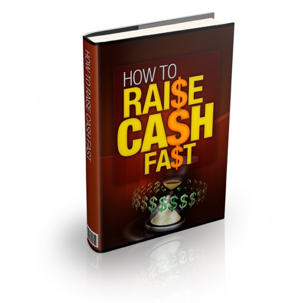 How To Raise Cash Fast 